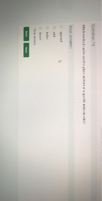 Solved Question 19 Which method can be used to place an item | Chegg.com
