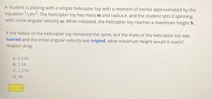 Solved A student is playing with a simple helicopter toy | Chegg.com