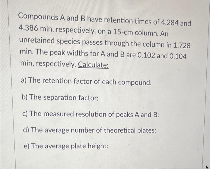 Solved Compounds A And B Have Retention Times Of 4.284 And | Chegg.com