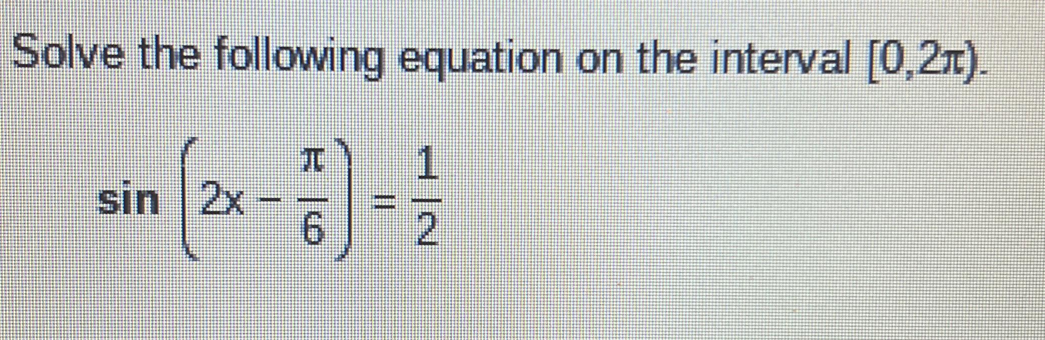 Solved Solve the following equation on the interval | Chegg.com