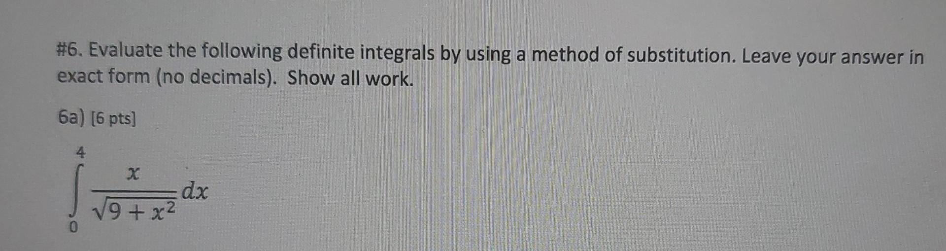 Solved \#6. Evaluate the following definite integrals by | Chegg.com