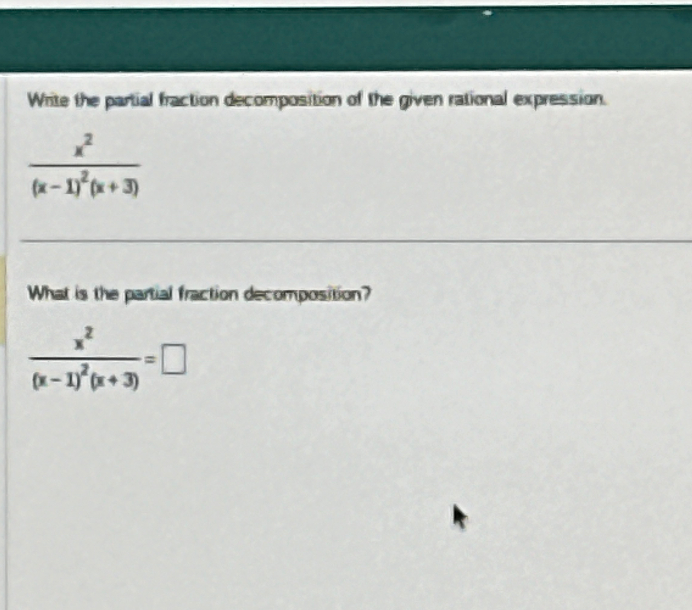 Solved Wite the partial fraction decomposition of the given | Chegg.com