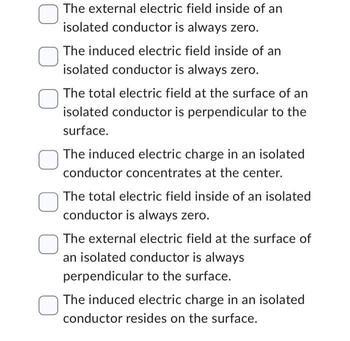 Solved Electric Fields And Isolated Conductors. Select All | Chegg.com