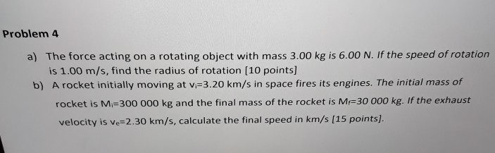 Solved Problem 4 a) The force acting on a rotating object | Chegg.com