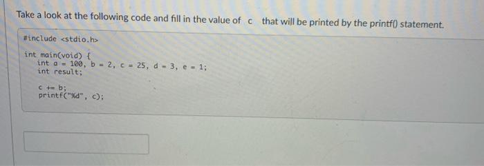 Solved Take a look at the following code and fill in the | Chegg.com