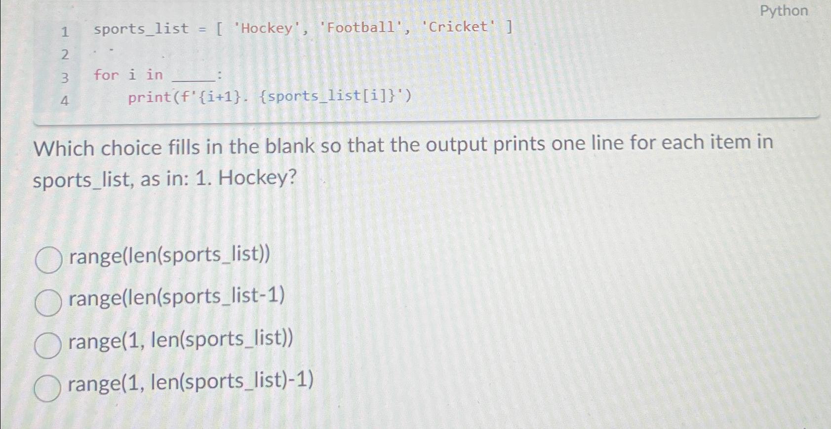 Solved sports_list Hockey' ?' ﻿'Football', 'Cricket' ]for i | Chegg.com