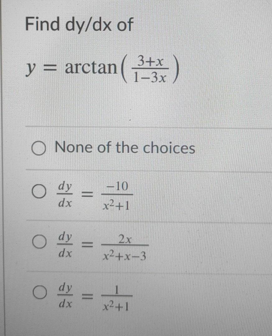 Solved Find dy/dx of y = arctan ( Bata O None of the choices | Chegg.com