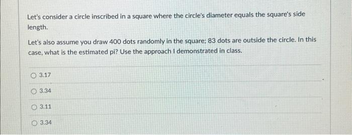 Solved Let's consider a circle inscribed in a square where | Chegg.com