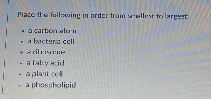 Solved Place the following in order from smallest to | Chegg.com