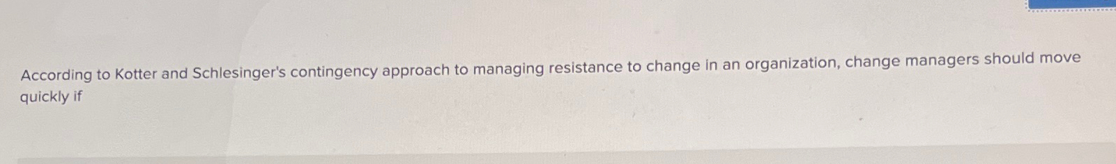 Solved According to Kotter and Schlesinger's contingency | Chegg.com