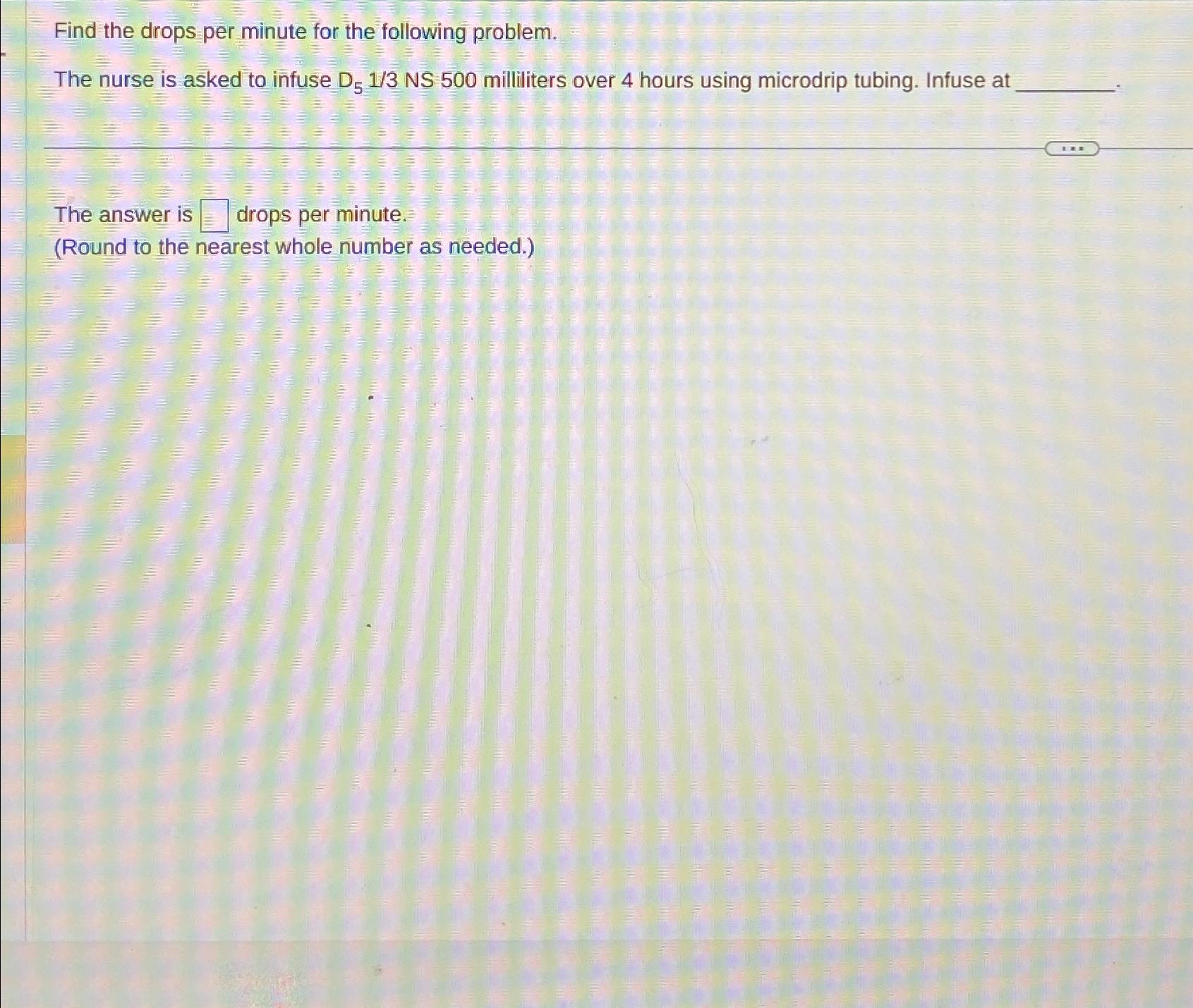 Solved Find the drops per minute for the following