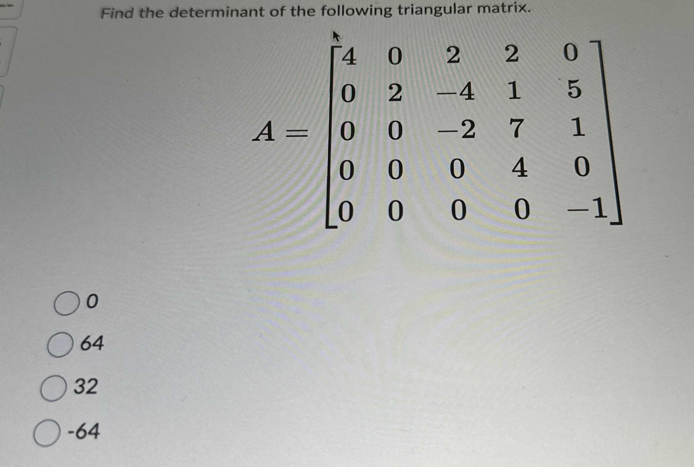 Solved Find the determinant of the following triangular | Chegg.com