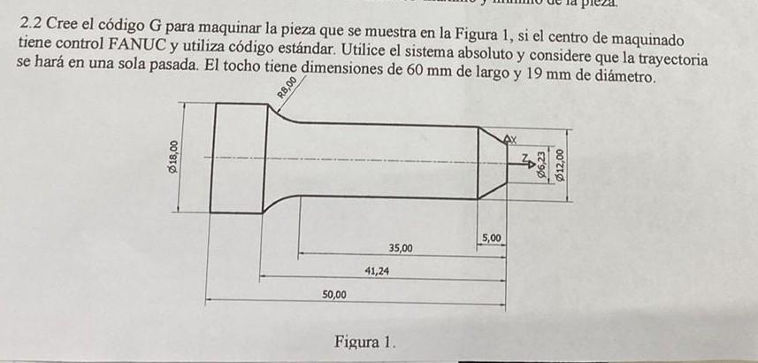 2.2 Cree el código \( \mathrm{G} \) para maquinar la pieza que se muestra en la Figura 1 , si el centro de maquinado tiene co