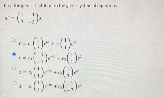Solved Find the general solution to the given system of | Chegg.com