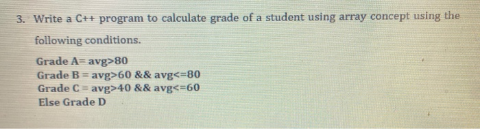 Solved 3. Write a C++ program to calculate grade of a | Chegg.com