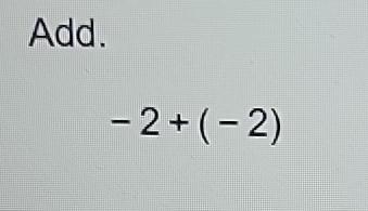 Solved Add.-2+(-2) | Chegg.com