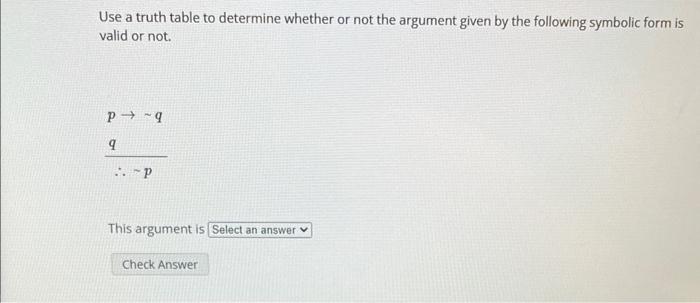 Solved Use a truth table to determine whether or not the | Chegg.com