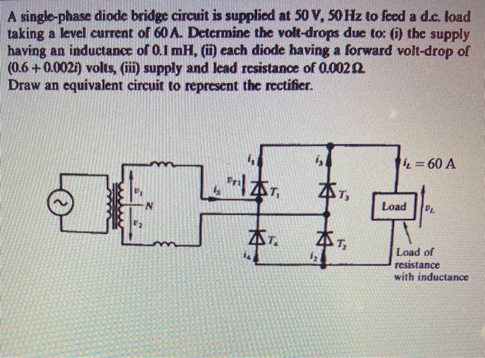 Solved A singlephase diode bridge circuit is supplied at 50