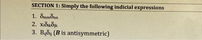 Solved SECTION 1: Simply The Following Indicial Expressions | Chegg.com