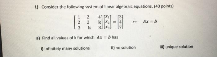 Solved 1) Consider the following system of linear algebraic | Chegg.com