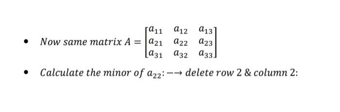 Solved 111 Now same matrix A = |a21 a31 a12 213 222 223 232 | Chegg.com