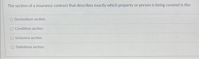 Solved The section of a insurance contract that describes | Chegg.com