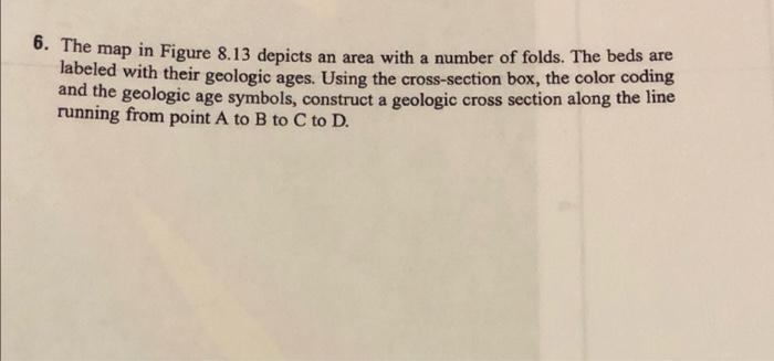 6. The map in Figure 8.13 depicts an area with a | Chegg.com