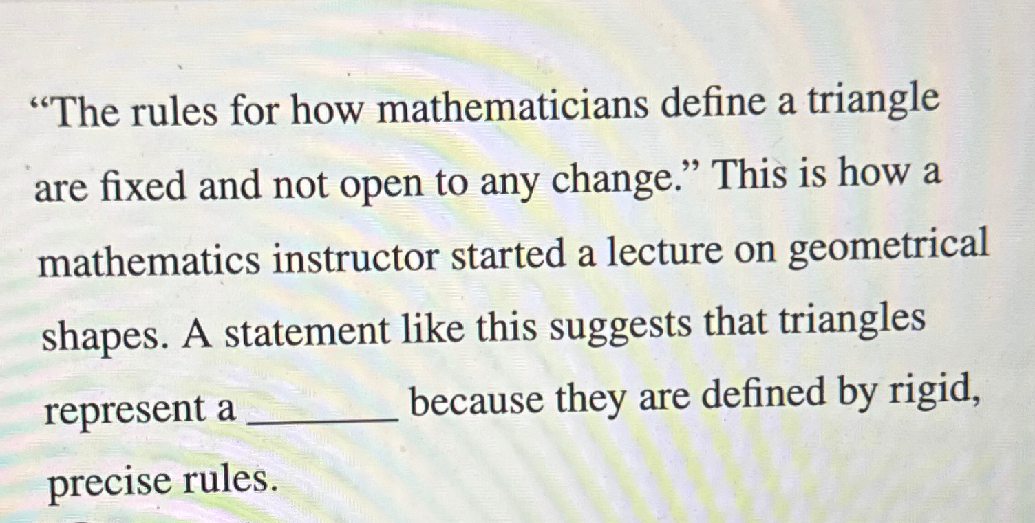 Solved "The Rules For How Mathematicians Define A Triangle | Chegg.com