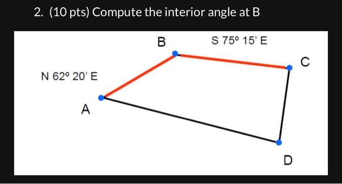 Solved (10 pts) Compute the interior angle at B | Chegg.com