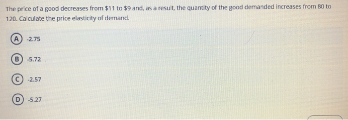 Solved The Price Of A Good Decreases From 11 To 9 And As Chegg