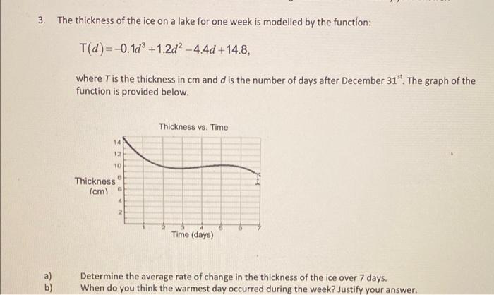 Solved 3. The thickness of the ice on a lake for one week is | Chegg.com