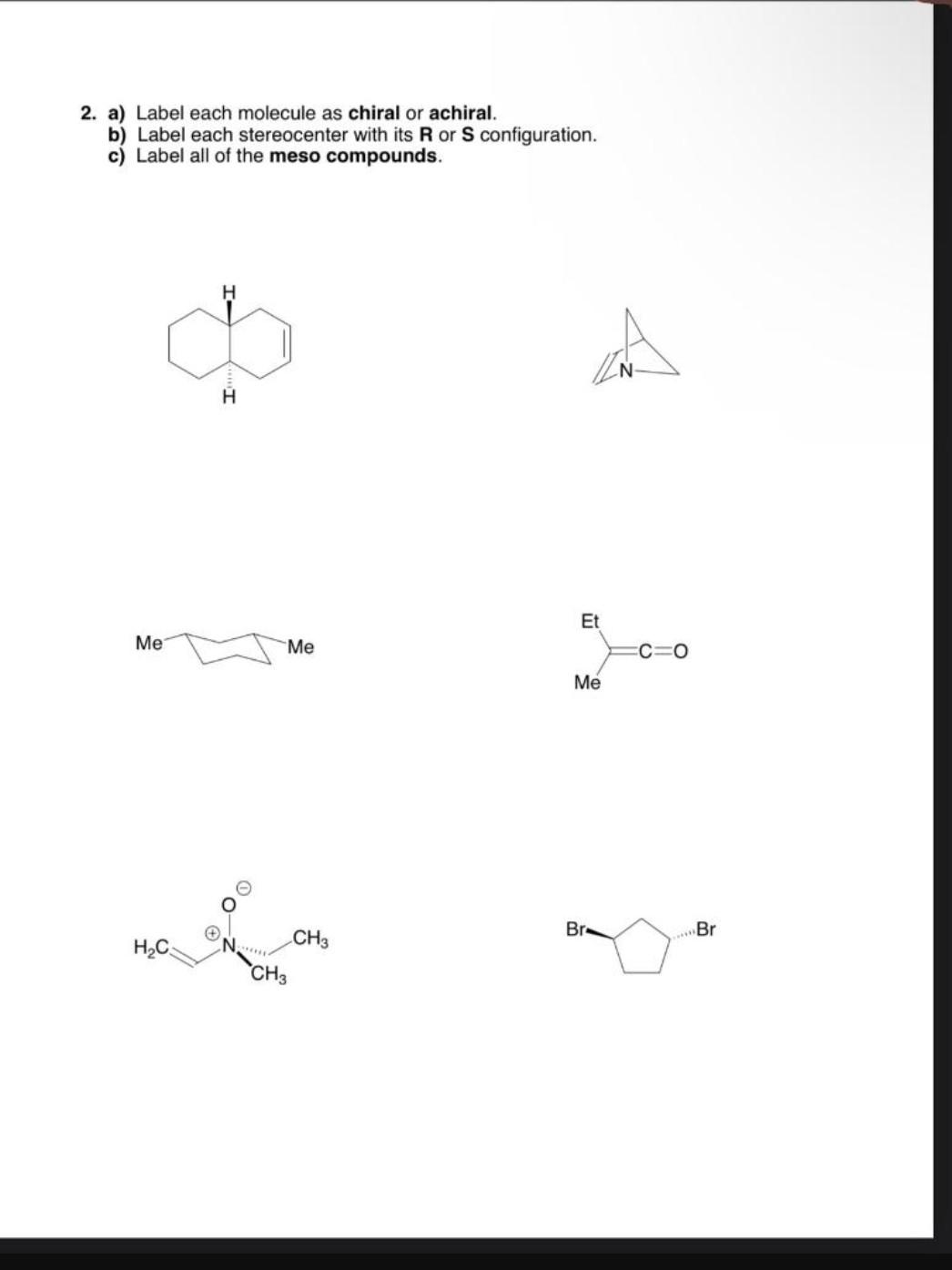 Solved 2. A) Label Each Molecule As Chiral Or Achiral. B) | Chegg.com