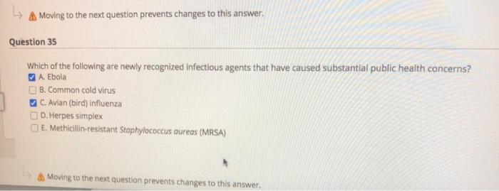 A Moving to the next question prevents changes to this answer. Question 35 Which of the following are newly recognized infect