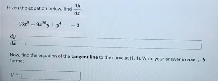 Solved Given the equation below, find -13x8 +9x26y+y¹ - 3 dy | Chegg.com