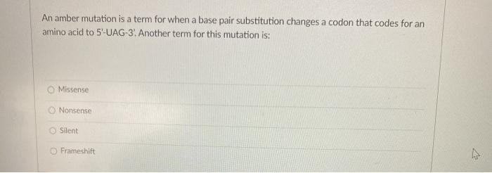 Solved A DNA mutation that causes the codon to code for a | Chegg.com