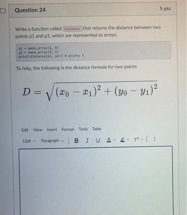 Solved Question 24 5 pts Write a function called distance | Chegg.com
