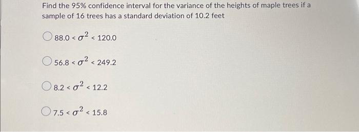 Solved Find the 95% confidence interval for the variance of | Chegg.com