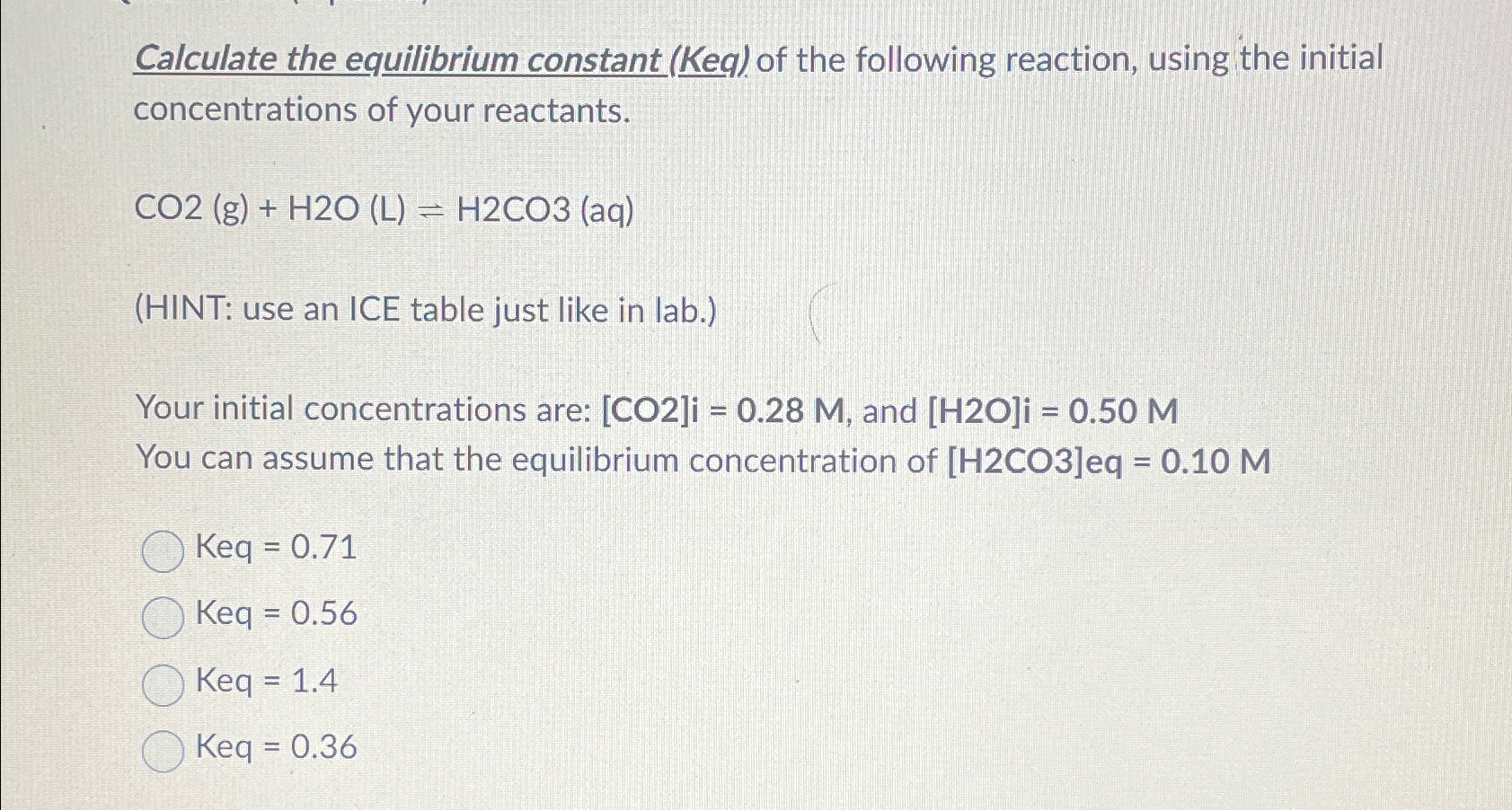 Solved Calculate the equilibrium constant (Keq) ﻿of the | Chegg.com