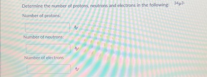 how to find number of protons neutrons and electrons in an element