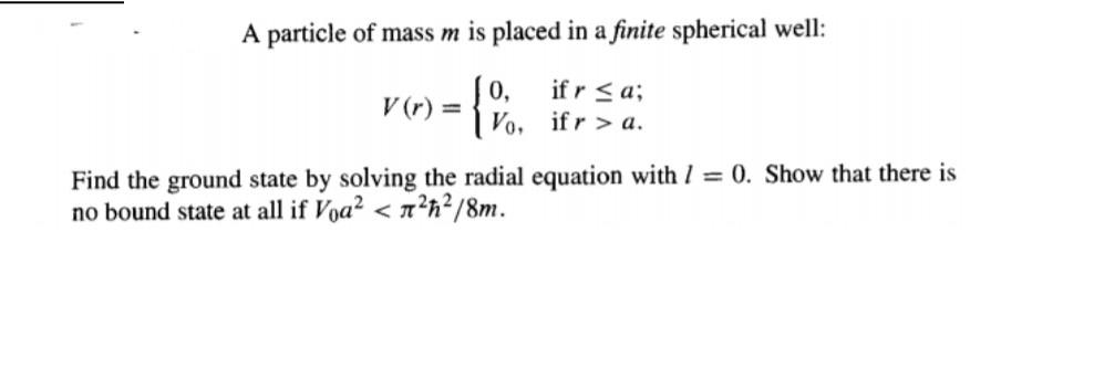 Solved A particle of mass m is placed in a finite spherical | Chegg.com
