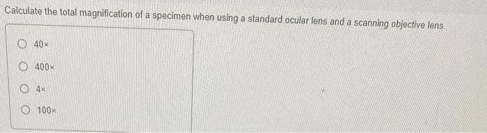 Solved Calculate the total magnification of a specimen when | Chegg.com