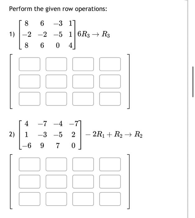 Solved Perform the given row operations: 8 6 -3 17 -2 -2 -5 | Chegg.com