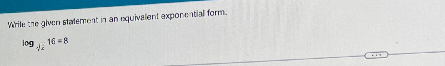 Solved Write the given statement in an equivalent | Chegg.com