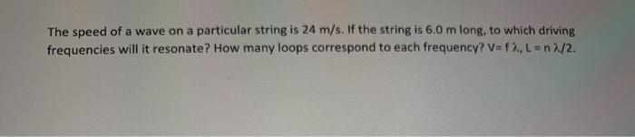 Solved The speed of a wave on a particular string is 24 m/s. | Chegg.com