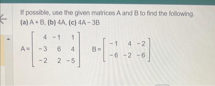 Solved If Possible, Use The Given Matrices A And B To Find | Chegg.com