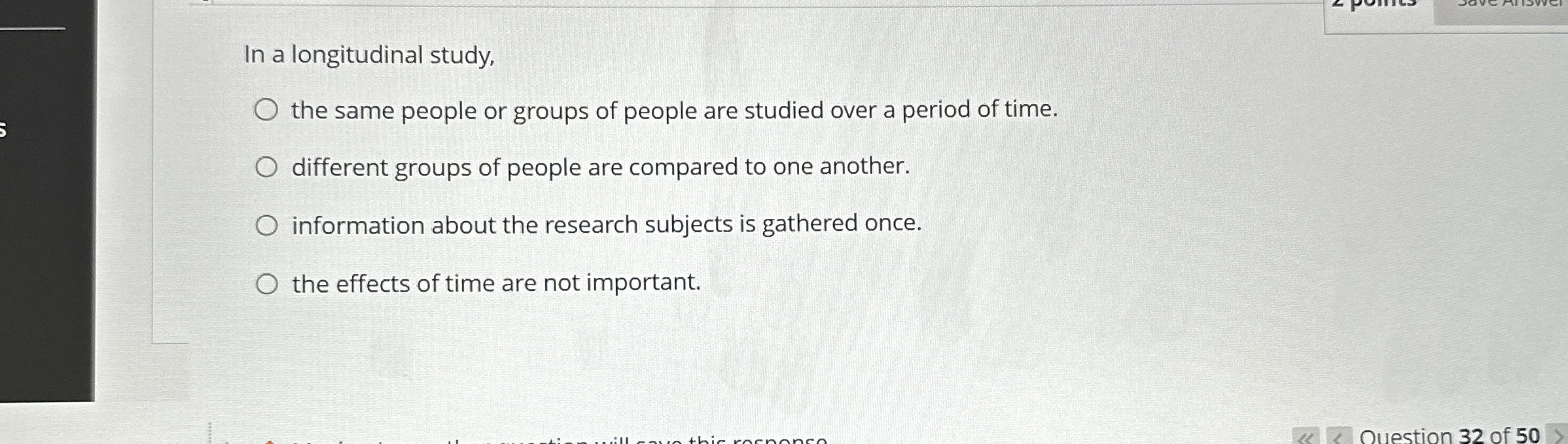 Solved In a longitudinal study,the same people or groups of | Chegg.com