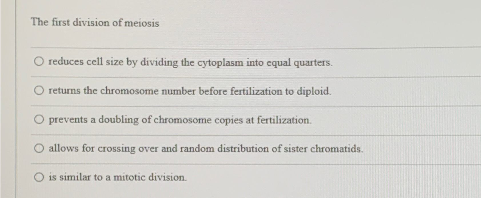 The first division of meiosisreduces cell size by | Chegg.com