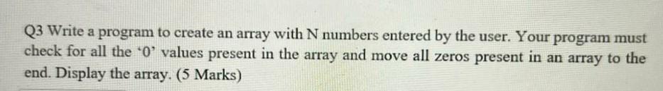 Solved Q3 Write a program to create an array with N numbers | Chegg.com