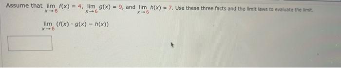 Solved Assume That Lim X→6 F X 4 Lim X→6 G X 9 And