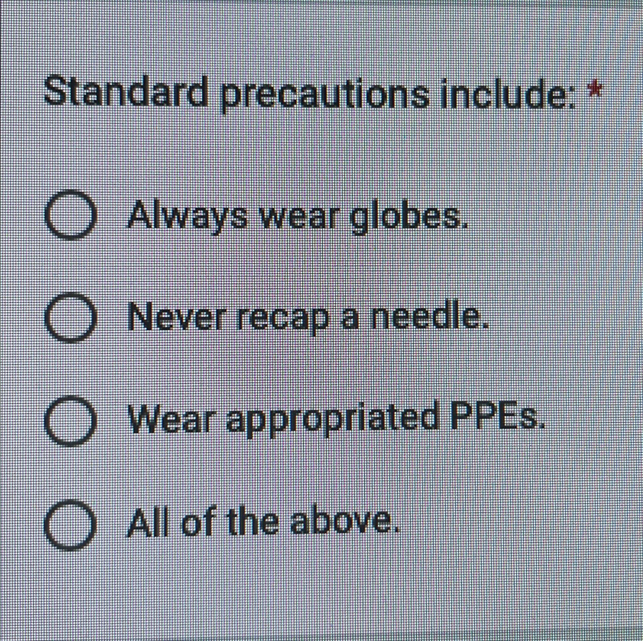 Solved Standard precautions include *Always wear